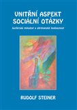 Vnitřní aspekt sociální otázky - Rudolf Steiner - Kliknutím na obrázek zavřete